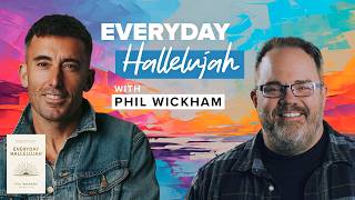 Everyday Hallelujah with Obadiah and Phil Wickham