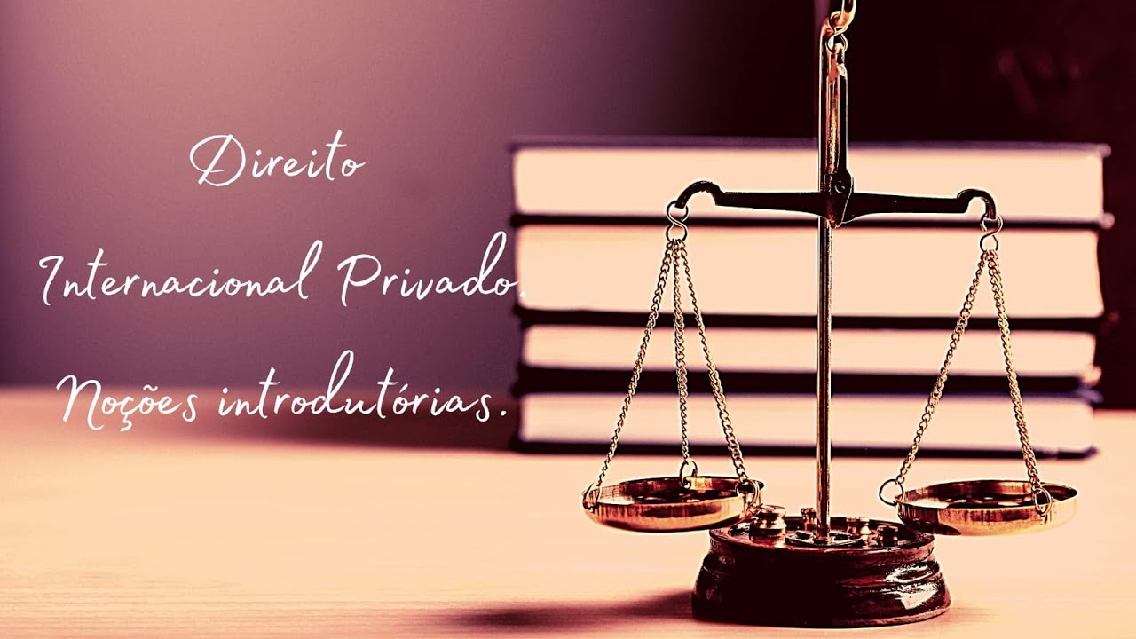 APRENDA DIREITO INTERNACIONAL PRIVADO. Conceito, fontes, objeto e normas de conexão.