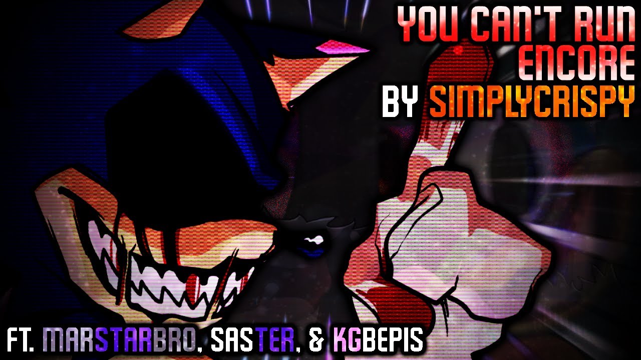 Friday Night Funkin': Vs. Sonic.exe - You Can't Run (Encore) [Ft. Saster, MarStarBro & KGBepis]