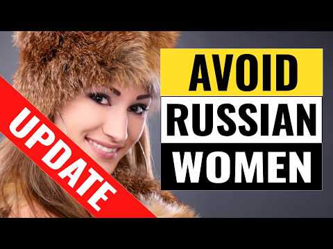 Dating Russian Women should be Avoided - UPDATE