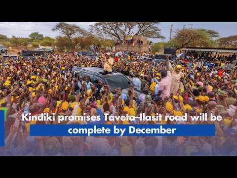 Kindiki promises Taveta–Ilasit road will be complete by December