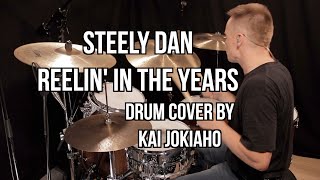 Steely Dan - Reelin&#39; In The Years (Drum Cover) By Kai Jokiaho