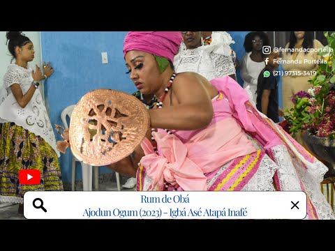 RUM DE OBA - AJODUN OGUM, IEMANJÁ, OSSAIN E OBRIGAÇÕES (2023) - IGBÁ ASÉ ATAPÁ INAFÉ