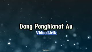 Download lagu The Miska - Dang Penghianat Au (Lirik) mp3