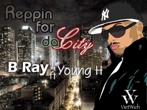 B Ray ft Young H - Reppin for da city