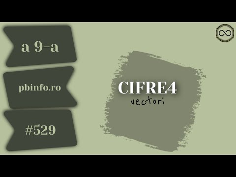 Rezolvare Problema #529 PBINFO - Cifre4