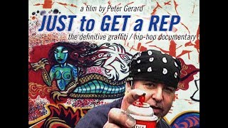 Just to Get a Rep - full movie - graffiti hip-hop documentary