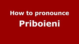 How to pronounce Priboieni