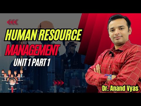 Functions of HRM | Human Resource Management MBA | Unit 1 (Part 1) | Dr. Anand Vyas