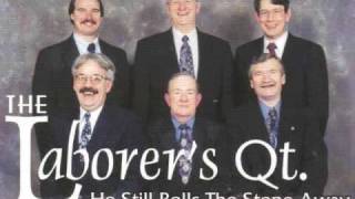 He Still Rolls The Stone Away - The Laborers Quartet (1997)