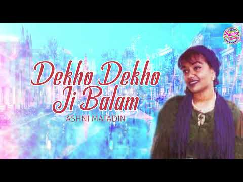 Dekho Dekho Ji Balam | Ashni Matadin | Old Is Gold