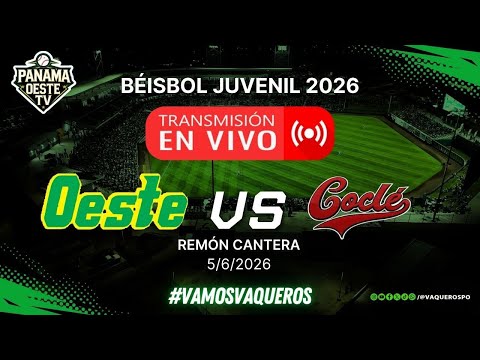 #ENVIVO | OESTE VS COCLE | ⚾ BEISBOL JUVENIL 2026