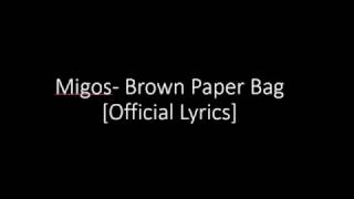 Migos- Brown Paper Bag [Official Lyrics]
