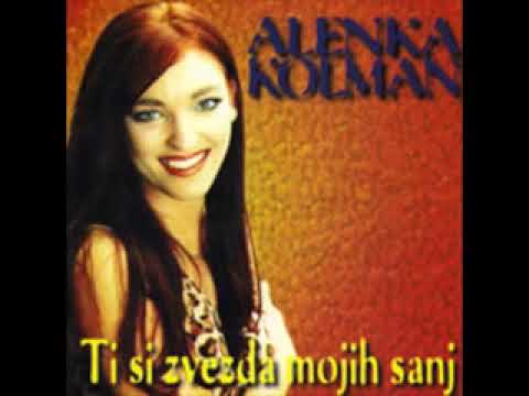 Alenka Kolman - Zvezda Mojih Sanj