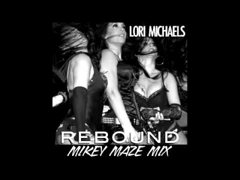 Rebound (Mikey Maze Mix) - Lori Michaels