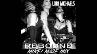Rebound (Mikey Maze Mix) - Lori Michaels