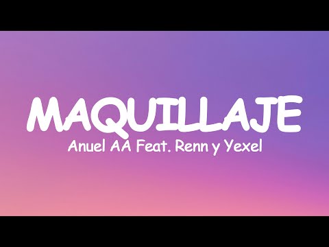 Anuel AA Feat. Renn y Yexel - Maquillaje (Remix Official IA) (Letra)