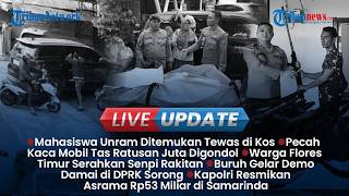 LIVE UPDATE: Mahasiswa Universitas Mataram Ditemukan Tewas di Kos, Tas Ratusan Juta Digondol Maling