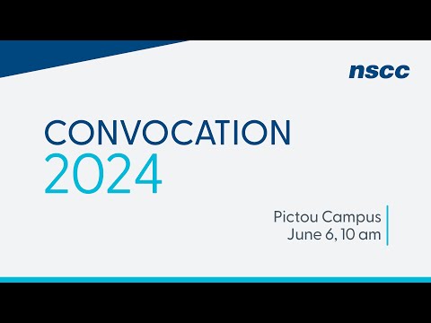 NSCC Convocation 2024 - Pictou Campus - June 6, 2024 - 10 am