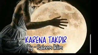 Download lagu KARENA TAKDIR { SALEEM IKLIM - LIRIK } mp3