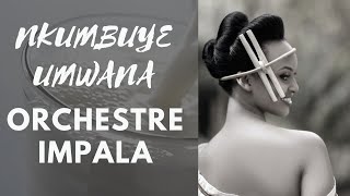 Download lagu Nkumbuye umwana by ORCHESTRE IMPALA mp3