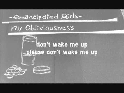 Emancipated Girls - My Obliviousness