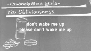 Emancipated Girls - My Obliviousness