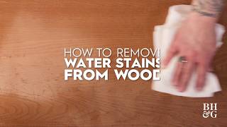How to Get Water Marks Out of Coffee Table | Basics | Better Homes & Gardens