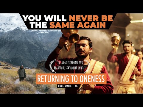 Returning to Oneness - The Most Eye Opening Spiritual Documentary Film on Non-duality