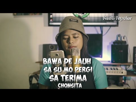 Bawa De Jauh, Sa Su Mo Pergi, Sa Terima. Cover By CHONSITA. @musikpopuler8269