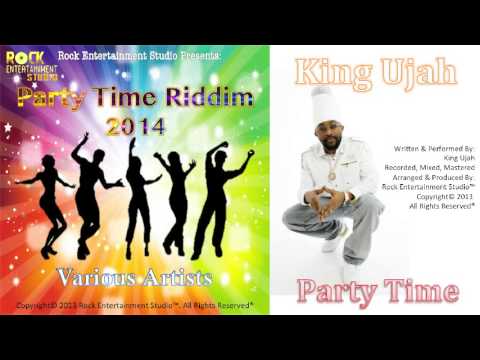 King Ujah - Party Time (Party Time Riddim 2014)