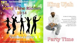 King Ujah - Party Time (Party Time Riddim 2014)
