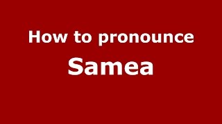 How to pronounce Samea