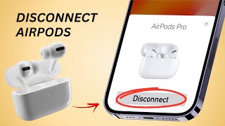 How To Disconnect Airpods From iPhone!