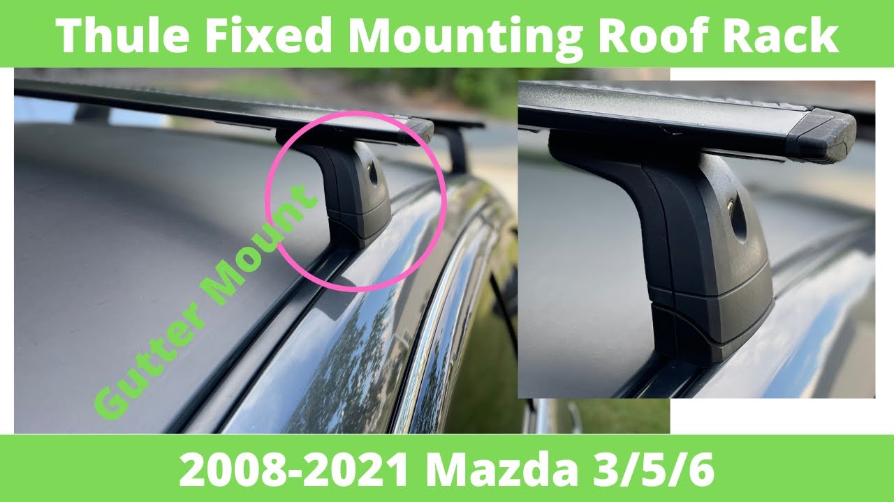 Watch video 2008 - 2021 Mazda Thule Roof Rack Install | Gutter Mount | Fixed Mounting Points | Now 2008 - 2021 Mazda Thule Roof Rack Install | Gutter Mount | Fixed Mounting Points |