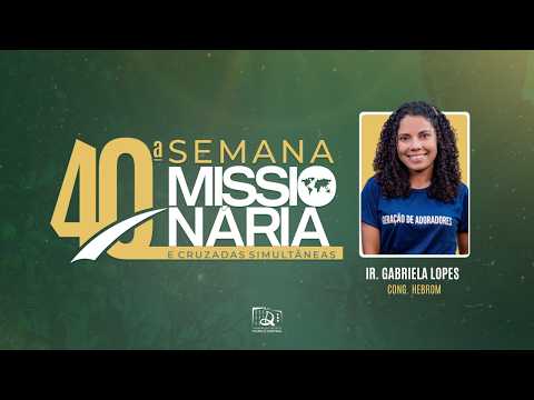 40ª SEMANA MISSIONÁRIA | 3° DIA | TEMPLO CENTRAL