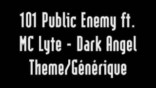 101 Public Enemy ft. MC Lyte - Dark Angel Theme