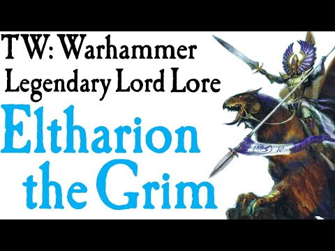 Eltharion the Grim Lore TW: Warhammer*