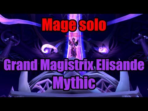 Mage solo - Grand Magistrix Elisande Mythic