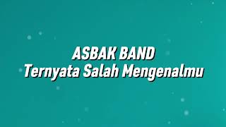 Download lagu Asbak Band - Ternyata Salah Mengenalmu (Lirik) mp3