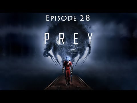 Let's Play Prey - Episode 28: Psy-hypos [Blind]