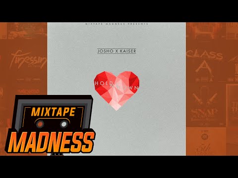 Josho x Kaiser - Hold Me Down (#AHM016) | @MixtapeMadness