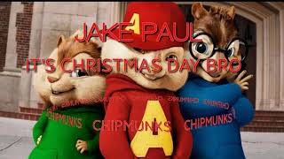 JAKE PAUL - IT&#39;S CHRISTMAS DAY BRO (CHIPMUNKS)