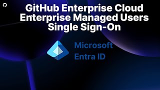 GitHub Enterprise Cloud - Enterprise Managed Users ( Microsoft Entra I