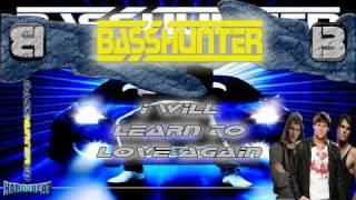 BassHunter - I Will Learn To Love Again (BASS GENERATION)