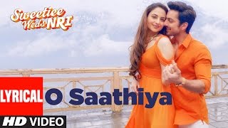 O Saathiya Lyrical Video | Sweetiee Weds NRI | Himansh