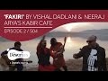 Fakiri - Full Episode ft. Vishal Dadlani & Neeraj Arya’s Kabir Cafe [Ep2 S04] | The Dewarists