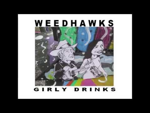 Girly Drinks-Weedhawks