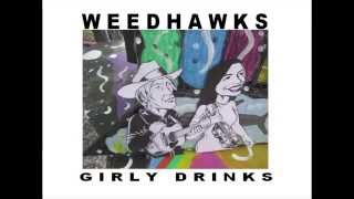 Girly Drinks-Weedhawks