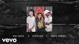 Pitizion, Big Soto, Rafa Pabön - Ella (Audio / Remix) Pitizion, Big Soto, Rafa Pabön - Ella (Audio / Remix)